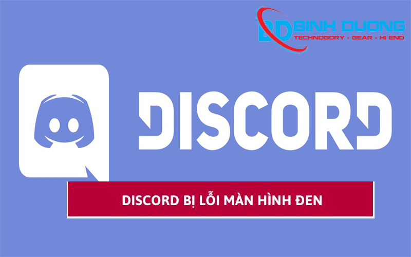 Hướng dẫn sửa lỗi Discord bị lỗi màn hình đen chi tiết